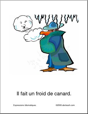 French:  Il fait un froid de canard