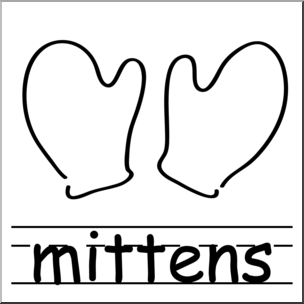 Clip Art: Basic Words: Mittens B&W Labeled