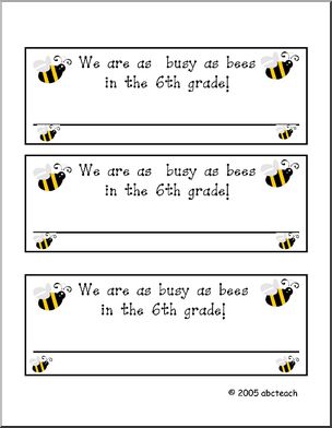 Desk Tag:  “We are as busy as bees in 6th grade”