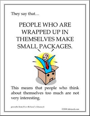 Proverb Poster: People who are wrapped up in themselves…