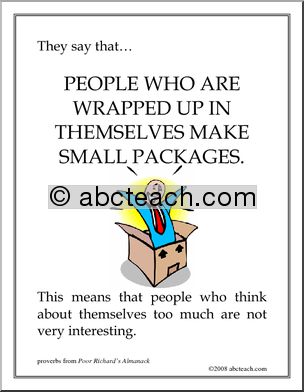 Proverb Poster: People who are wrapped up in themselves…