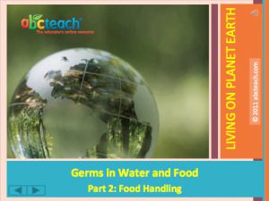 PowerPoint: Presentation with Audio: Soil 4: Germs in Food and Water Part 2 (upper elem/middle/high)
