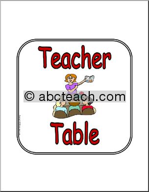 Signs:  Teacher Table