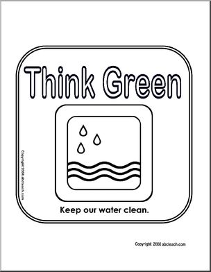 Sign: Think Green – Keep our water clean. (b/w)