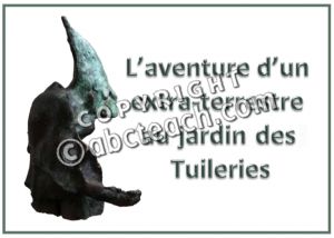 French: PowerPoint: Ã®LÃ­aventure dÃ­un extra-terrestre au jardin des Tuileries.Ã®