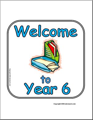 Sign:  Welcome to Year 6  (UK)